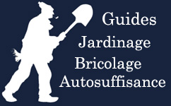 Guides Conseils et Trucs de Jardinage Bricolage et Autosuffisance